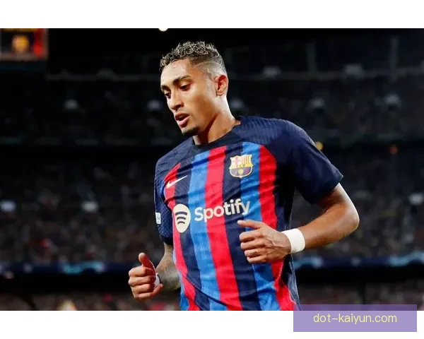 拉菲尼亚持续提升比赛影响力，状态备受关注